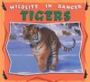Tigers (Martin, Louise, Wildlife in Danger.)