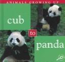 Cub to Panda (Cooper, Jason, Animals Growing Up.)