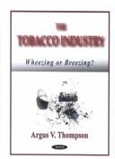 The Tobacco Industry Wheezing or Breezing?