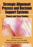 Strategic alignment process and decision support systems