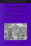 Tudor Histories of the English Reformations, 1530-83 (St. Andrews Studies in Reformation History)