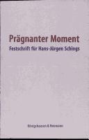 Pr agnanter Moment: Studien zur deutschen Literatur der Aufkl arung und Klassik: Festschrift f ur Hans-J urgen Schings