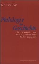 Philologie der Geschichte: Literaturkritik und Historiographie nach Walter Benjamin