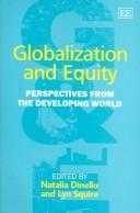 GLOBALIZATION AND EQUITY: PERSPECTIVES FROM THE DEVELOPING WORLD; ED. BY NATALIA DINELLO...ET AL