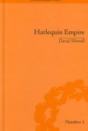 Harlequin Empire: Race, Ethnicity and the Drama of the Popular Enlightenment (The Enlightenment World: Political and Intellectual History of the Long Eighteenth Century)