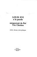 Louis XVI a la parole: Autoportrait du Roi Tres Chretien
