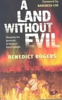 LAND WITHOUT EVIL: STOPPING THE GENOCIDE OF BURMA'S KAREN PEOPLE
