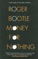 MONEY FOR NOTHING: REAL WEALTH, FINANCIAL FANTASIES, AND THE ECONOMY OF THE FUTURE