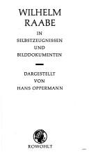 Wilhelm Raabe in Selbstzeugnissen und Bilddokumenten