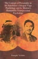Concept of Personality in Sri Aurobindo's Integral Yoga Psychology and A. Maslow
