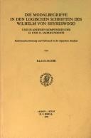 Die Modalbegriffe in Der Logischen Schriften Des Wilhelm Von Shyreswood Und in Anderen Kompendien Des 12. Und 13 - Jahrhunderts - Funktionbestimmung