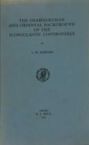 The Graeco-Roman and oriental background of the iconoclastic controversy