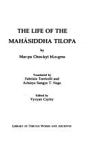 The life of the Mahāsiddha Tilopa