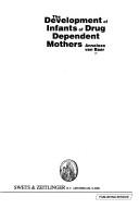 The development of infants of drug dependent mothers