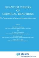 Quantum Theory of Chemical Reactions Vol. III