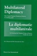 Multilateral Diplomacy:The United Nations System at Geneva: A Working Guide - La Diplomatie Multilaterale: Le Systeme des Nations UNIES a Geneve