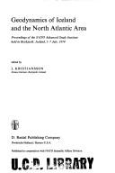 Geodynamics of Iceland and the North Atlantic area. Edited by Leo Kristjansson