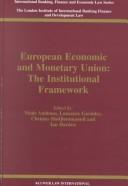 European Economic and Monetary Union:Vol. EEFS 1:The Institutional Framework (International Banking, Finance and Economic Law, 6)
