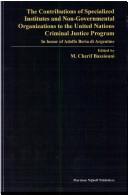 The contributions of specialized institutes and non-governmental organizations to the United Nations criminal justice program