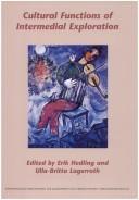 Cultural Functions of Intermedial Exploration (Internationale Forschungen zur Allgemeinen und Vergleichenden Literaturwissenschaft 62) (Internationale ... & Vergleichenden Literaturwissenschaft)