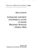 Literackie Portrety Zydowskich Ojcow W Prozie Brunona Schulza I Danila Kisa (ACTA Universitatis Wratislaviensis,)