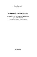 Cervantes Decodificado. Las Raices Verdaderas De Cervantes Y De Don Quijote Y Los Topicos Que Las Ocultan (Mr Dimensiones)