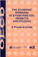 The economic appraisal of environmental projects and policies