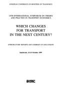 Which Changes for Transport in the Next Century ?: Introductory Reports and Summary of Discussions