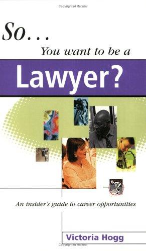 So You Want to Be a Lawyer?