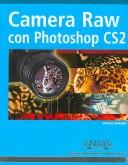 Camera Raw Con Photoshop Cs2/ Camera Raw With Adobe Photoshop Cs2