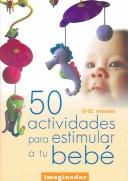 50 Actividades Para Estimular a Tu Bebe / 50 Activities to Stimulate your Baby