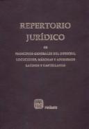 Repertorio jurídico de principios generales del derecho, locuciones, máximas y aforismos Latinos y Castellanos