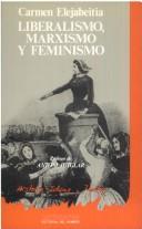 Liberalismo, Marxismo y Feminismo (Historia, Ideas y Textos)