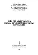 Guía del Archivo de la Excma. Diputación Provinical de Valencia