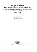 Die Protokolle Des Gemeinsamen Ministerrates Der Osterreichisch-Ungarischen Monarchie 18671870