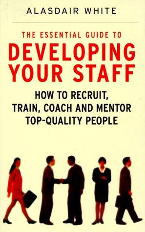 The Essential Guide to Developing Your Staff