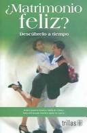 Matrimonio feliz? : Descubrelo a tiempo / Happy Marriage?