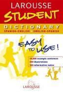 Larousse student dictionary, Spanish-English, English-Spanish
