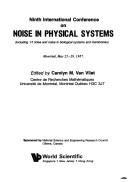 Ninth International Conference on Noise in Physical Systems/Including 1-F Noise and Noise in Biological Systems Membranes