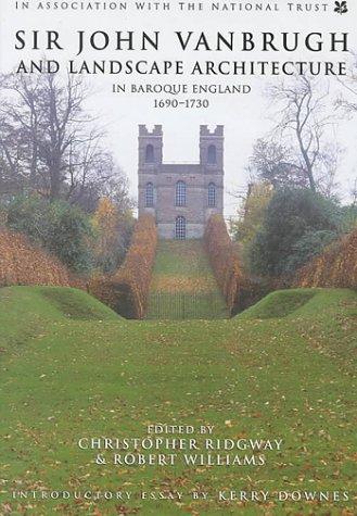 Sir John Vanbrugh and Landscape Architecture in Baroque England, 1690-1730