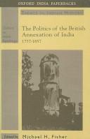 The Politics of the British Annexation of India 1757-1857 (Oxford in India Readings - Themes in Indian History)
