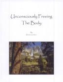 Unconsciously Freeing the Body (Course of 16 Lessons)