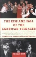 The Rise and Fall of the American Teenager