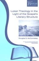 Lukan theology in the light of the gospel's literary structure