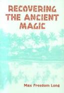 Recovering the Ancient Magic