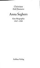 Anna Seghers. Eine Biographie 1947-1983
