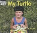 My Turtle (Welcome Books: My Pets)