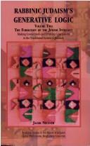 The Formation of the Jewish Intellect (Rabbinic Judaism's Generative Logic, Vol. 2)