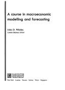 A Course in Macroeconomic Modelling and Forecasting