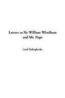Letters to Sir William Windham and Mr. Pope